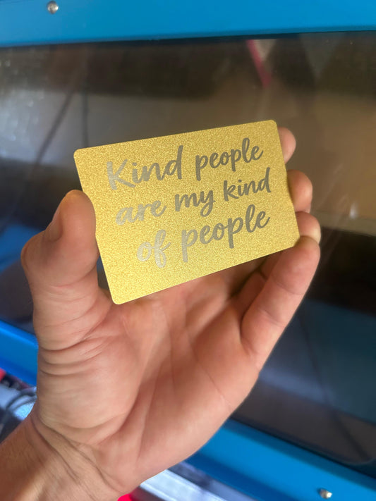 Laser engraved metal keepsake with Kind People are my Kind of people typography design