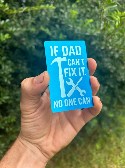 Blue/Silver metal father's day card that says "IF Dad Can't Fix it, NO ONE Can" with depiction of handy man toolss