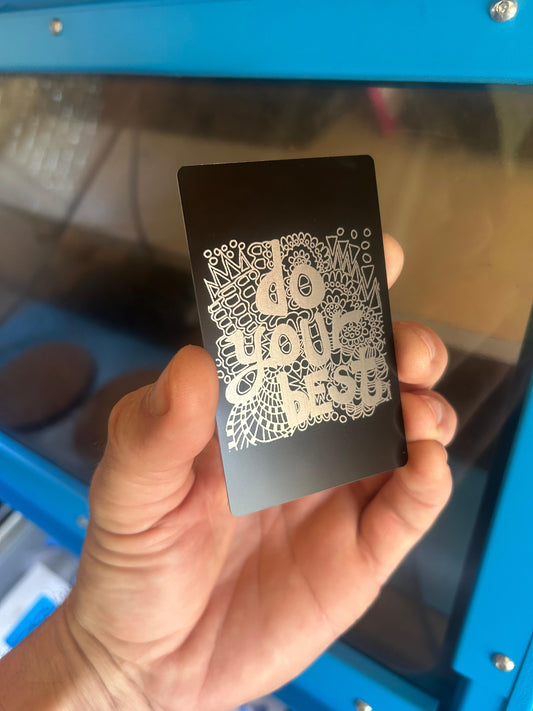Laser engraved Do Your Best design laser engraved in anodized aluminum