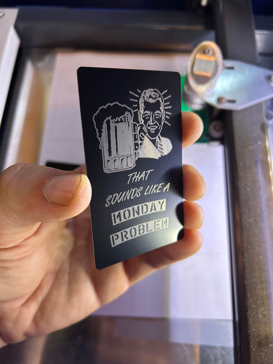 Metal "That Sounds Like A Monday Problem" Novelty Gift Card - Custom Joke Gag Funny TGIF Mondays Workaholics Office Secret Santa Gifts