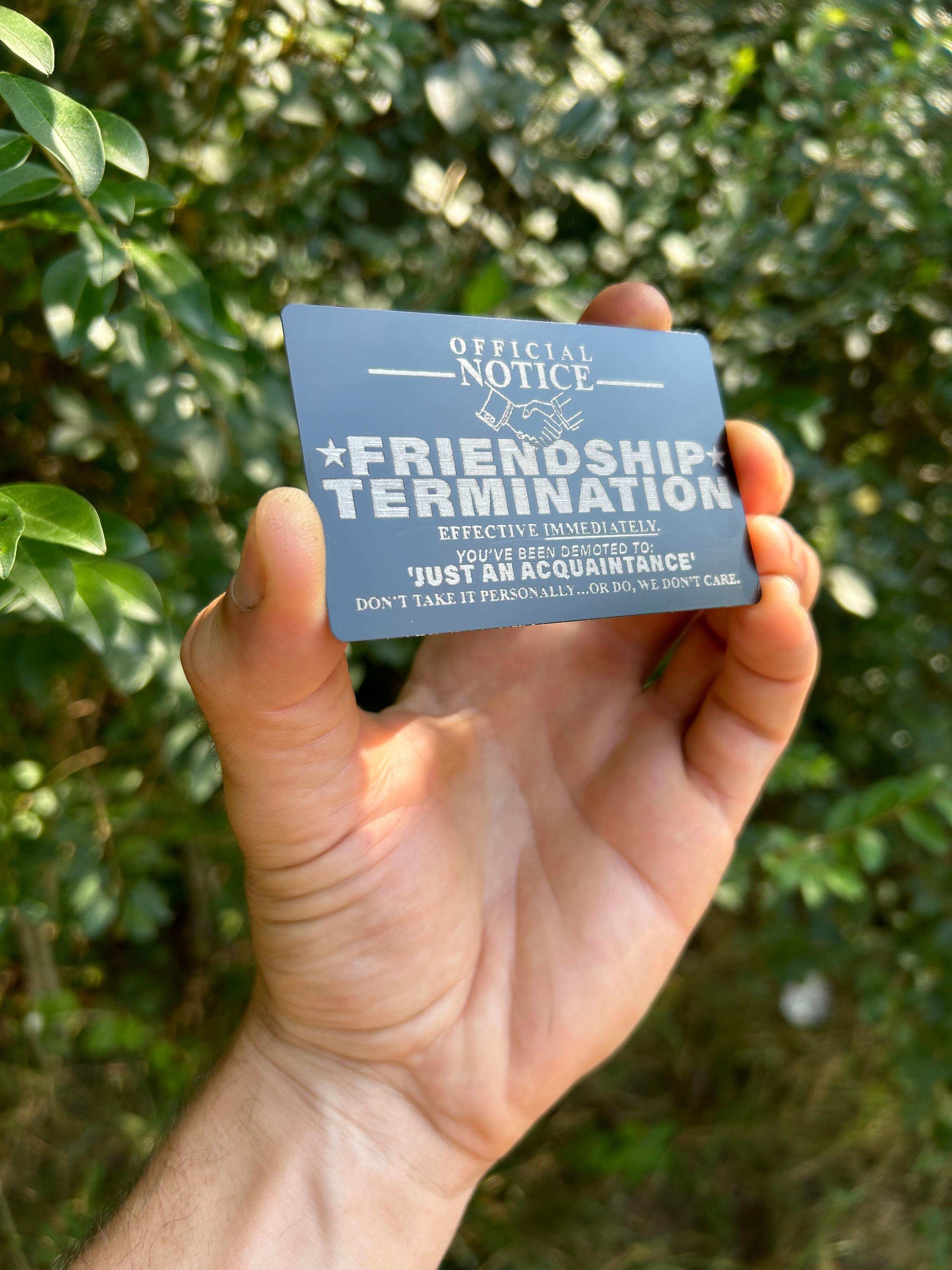 Metal gag gift card with Friendship Termination sarcastic text