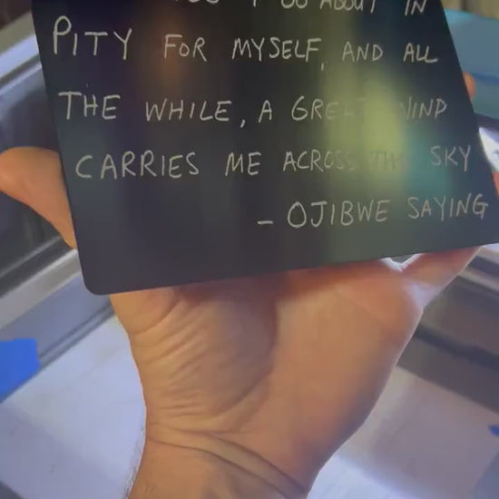 Video of 7x5 metal plaque with Ojibwe Quote laser engraving text