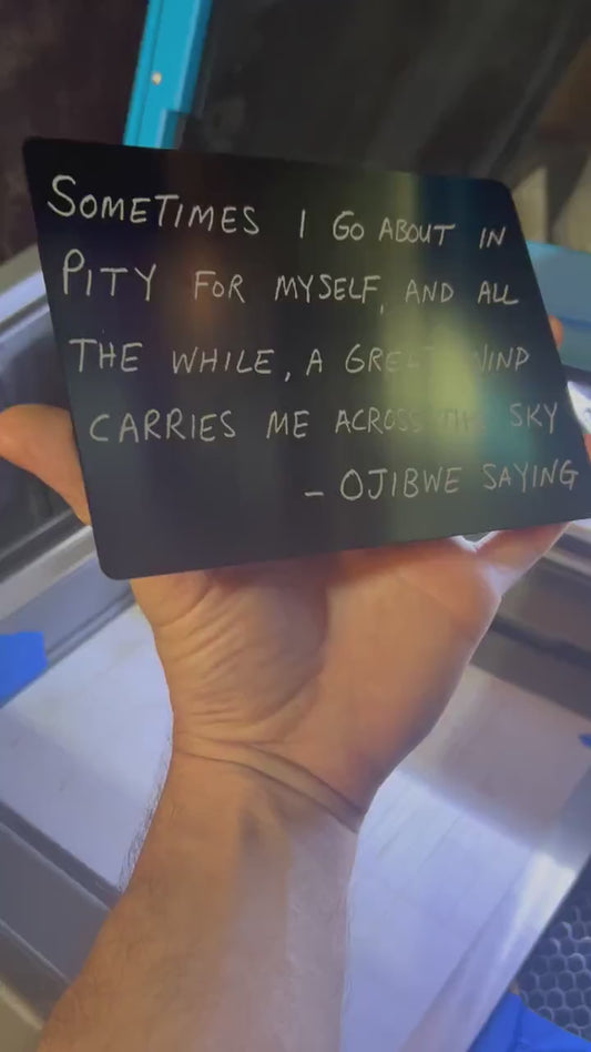 Video of 7x5 metal plaque with Ojibwe Quote laser engraving text