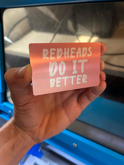 Metal "Redheads Do It Better" laser engraved gag gift card