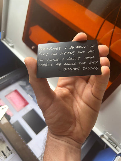 Metal inspirational keepsake gift card with Ojibwe Saying laser engraved in black/silver