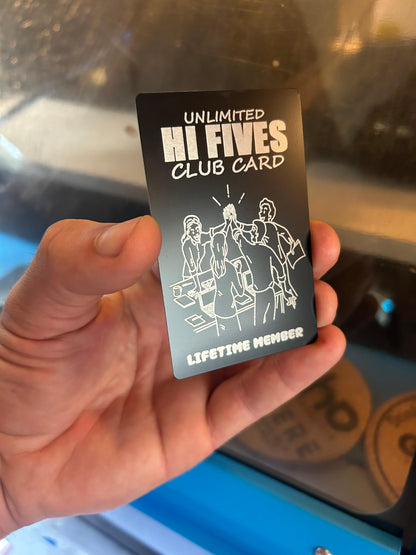 Unlimited High Five Club Card, metal gag gift membership for friends in anodized aluminum